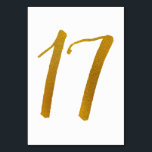 Bröllop Bordsnummer - Avslappnad Penselskript -17<br><div class="desc">Bordsnummer 17: Det här avslappnad-bordsnumret för penselskriptet är angivet i en faux guld-folie. VIKTIGT: Det utseende på folie som visas är en tryckt effekt. Det är ingen riktig folie. Om du inte vill ha den här effekten kan du ta bort den på följande sätt: 1) Klicka på "Anpassa ytterligare". 2)...</div>