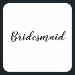 Bröllop Bridesmaid Simple Modern Black White Fyrkantigt Klistermärke<br><div class="desc">Ett lätt briljantdekal med coola i svartvitt. Du kan ändra texten och även ändra färg!</div>
