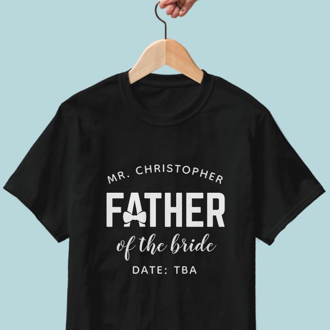 Bröllop Förälder Brudens Far Namn T Shirt (Can be used for any wedding parent - bride or groom. Just add their name and your wedding date)
