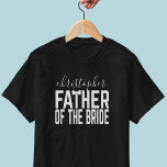 Bröllop Parent Namn Far i Bride T-Shirt<br><div class="desc">Behandla Far i Bride i Brudens sida T-Shirt - lägg bara till hans namn så att alla vet vem han är. Originalgrafik med T i FAR med bröllop-bog. Det är krångligt precis som pappa.</div>