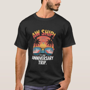 Bröllopsresa för par Söt Ah Fartyg Det är vår årsd T Shirt
