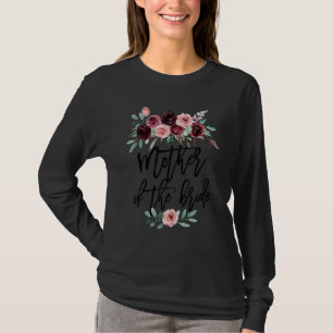 Bröllpsdusch Bröllop För Brud Mamma Brudens Mor T Shirt