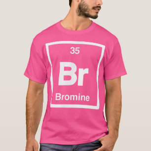 Bromine - Br - Periodic Bord of Inslag - Scienc T Shirt