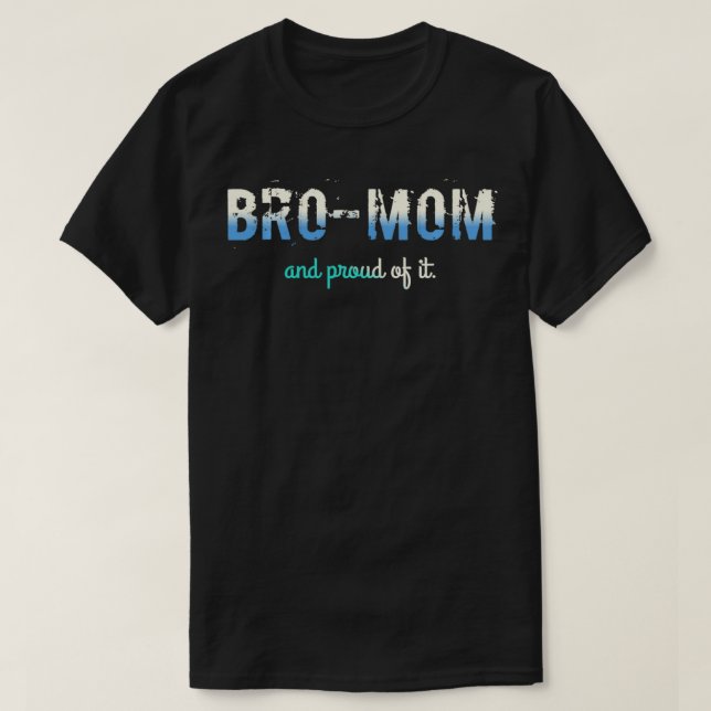 BroMom and proud of it Pullover  T Shirt (Design framsida)