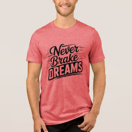 Bromsa Aldrig Drömmar Motivations-T-Shirt med Typo T Shirt