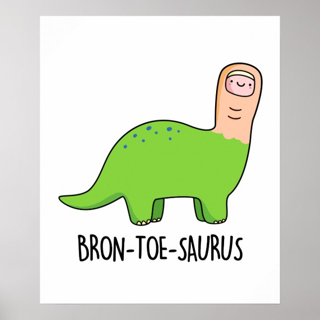 Bron-toe-saurus Funny Brontosaurus Dinosaur Pun Poster (Framsidan)