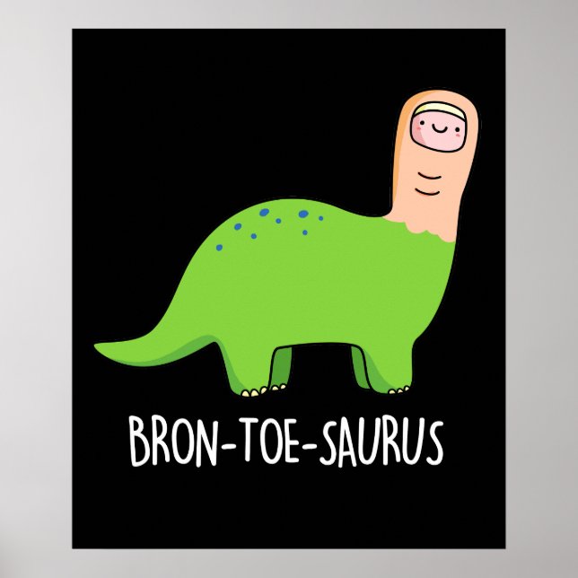 Bron-toe-saurus Funny Dinosaur Pun Mörk BG Poster (Framsidan)