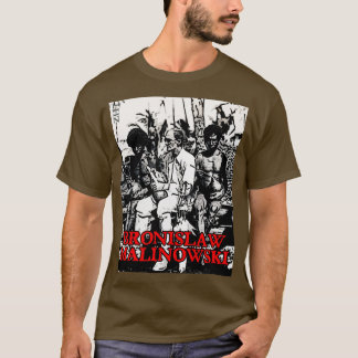 Bronislaw Malinowski T Shirt