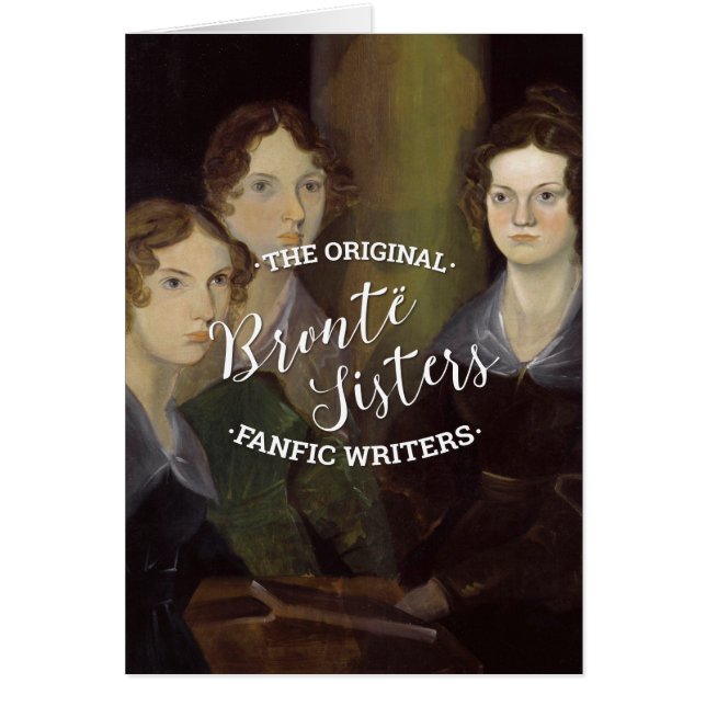 Bronte Sisters - de ursprungliga Fanfic Writers Hälsningskort (Framsidan)