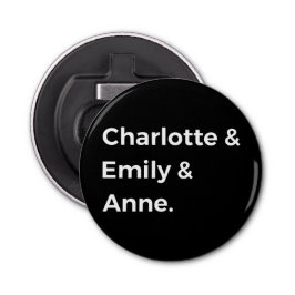 Brontë Sisters I - Charlotte & Emily & Anne Flasköppnare