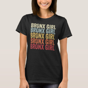 Bronx Girl New York Bronx Girl NY Retro Vintage T Shirt