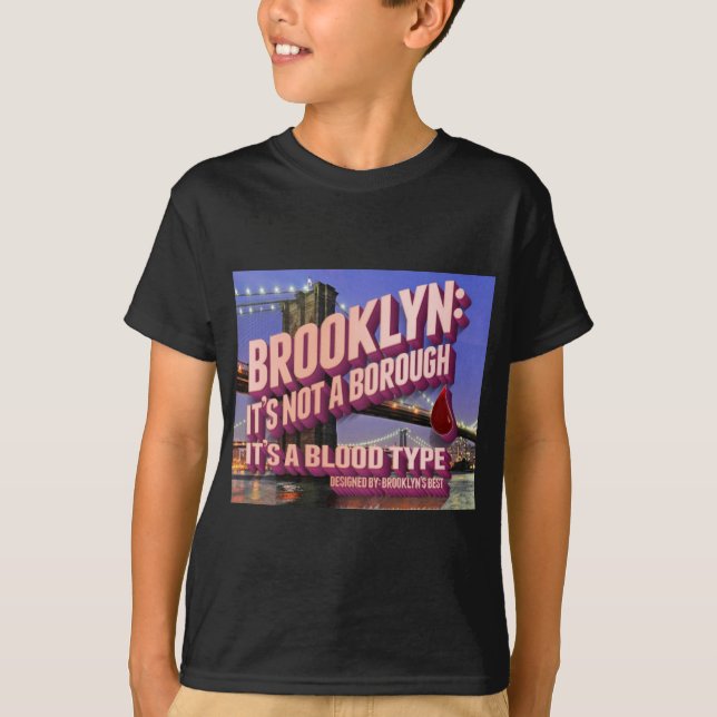 Brooklyn är det inte en stad. det är en blodtyp t shirt (Framsida)