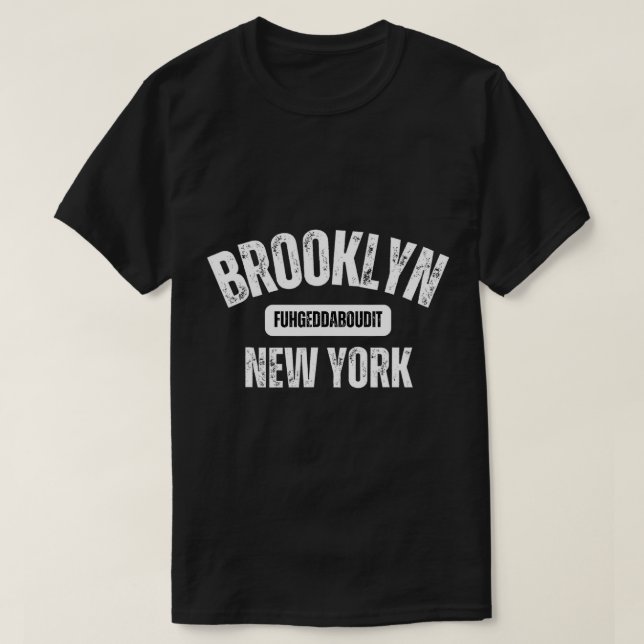 Brooklyn Fuhgeddaboudit Brooklyn New York Fuhgedda T Shirt (Design framsida)