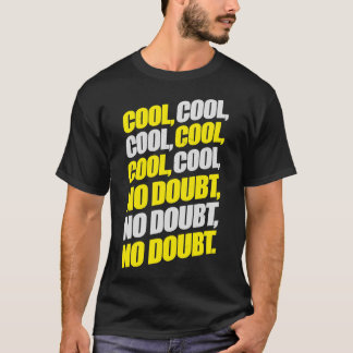 Brooklyn Nine-Nine Jake Peralta Cool Cool Cool N T Shirt