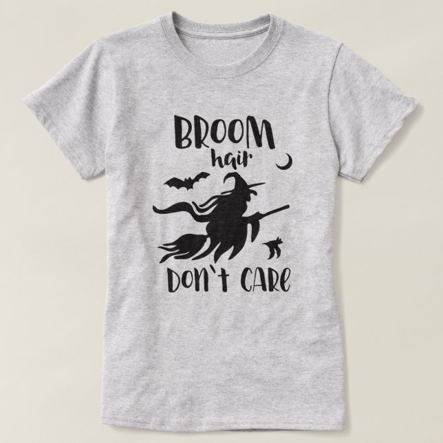 Broom Hair bryr sig inte Halloween T Shirt (Design framsida)