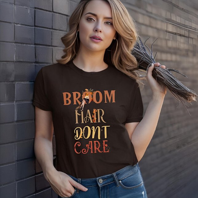 Broom Hair bryr sig inte om Fall Witch Halloween T Shirt (Skapare uppladdad)