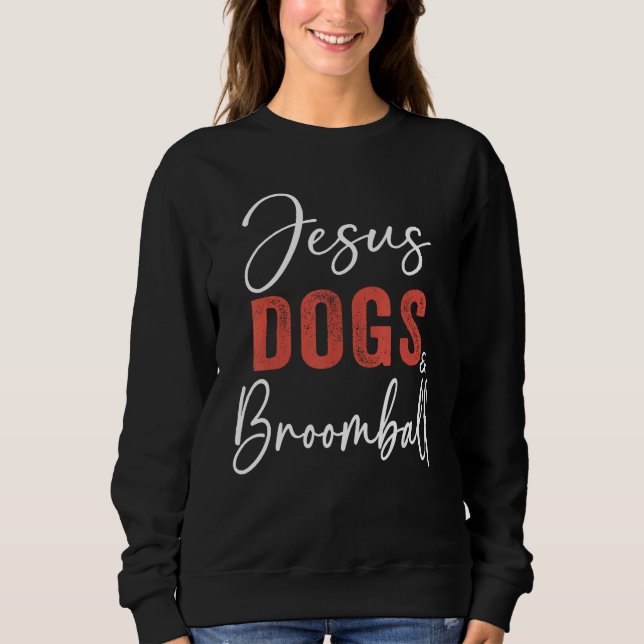 Broomball  Jesus Dogs And Broomball Player Sports T Shirt (Framsida)