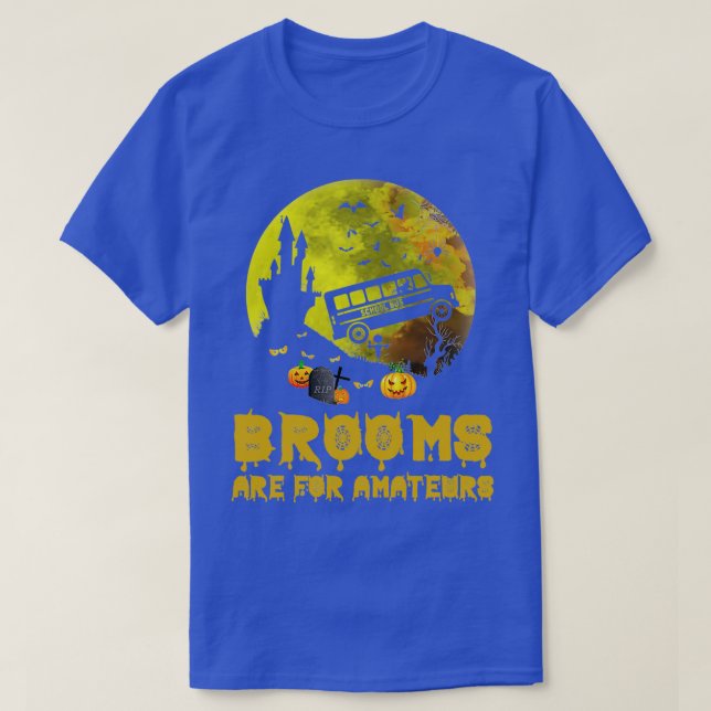 Brooms är Amateurers School Buss Driver Halloween  T Shirt (Design framsida)