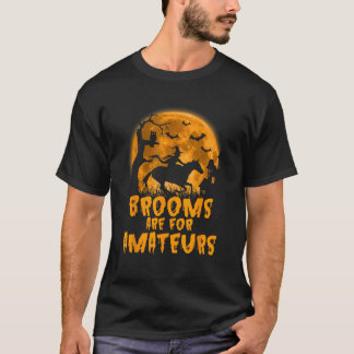 Brooms Are For Amateurs Witch Riding Horse Hallowe T Shirt