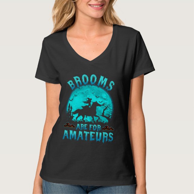 Brooms Are For Beginners Or Amateurs Horses Witch  T Shirt (Framsida)