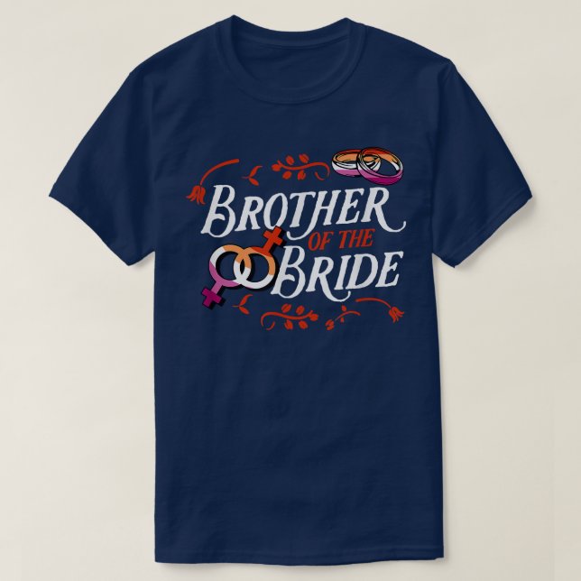 Bror för Bride Matching Lesbisk Bröllop T Shirt (Design framsida)
