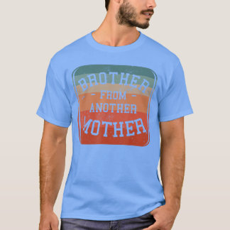 Bror från en annan mamma styvbror familj Bes T Shirt
