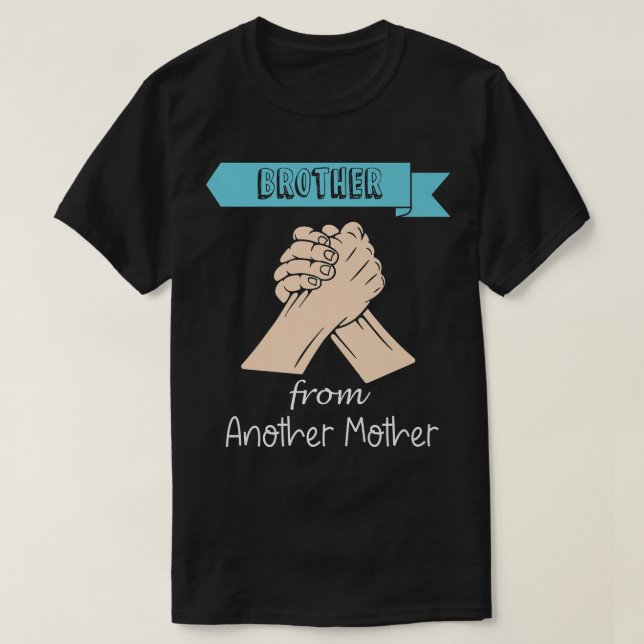 Bror från ett annat Mor, en fin bästa vän T Shirt (Design framsida)
