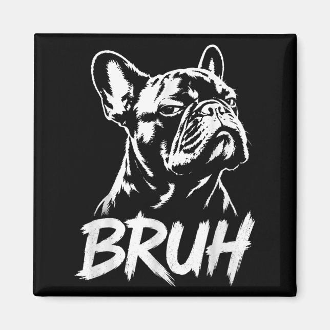 Bror Rolig Fransk Bulldog Meme Hundälskare Magnet (Framsidan)