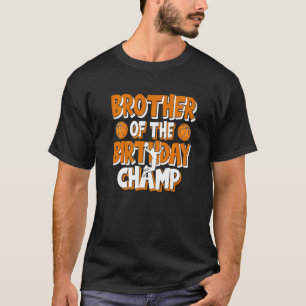 Bror till Birthday Champ Boys Basketball Part T Shirt