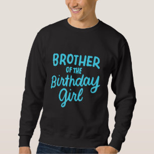 Bror till Birthday Girl Syskon Matching Fami Lång Ärmad Tröja