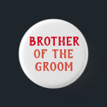 BROR TILL BRUDGUMMEN-MÄRKE FÖR BRÖLLLOP KNAPP<br><div class="desc">BROR TILL BRUDGUMMEN-MÄRKE FÖR BRÖLLLOP ELLER MÖHIPPA ELLER BRÖLLLOPSMOTTAGNING
"skapa din egen"</div>