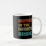 Bror till favoriten Bride Bröllop nuny Bride Kaffemugg<br><div class="desc">Bror till den favorite Bride Bröllop funny Bride Brother</div>