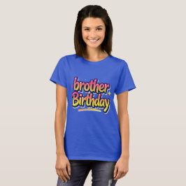 Brors Födelsedag Färgglatt Graffiti-typografi T Shirt