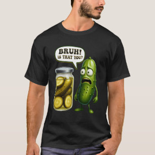 Brorsan Är Det Du Inlagd Gurka Kruka Inläggning Di T Shirt