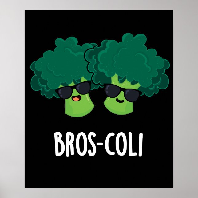 Bros-coli Funny Veggie Broccoli Pun Mörk BG Poster (Framsidan)