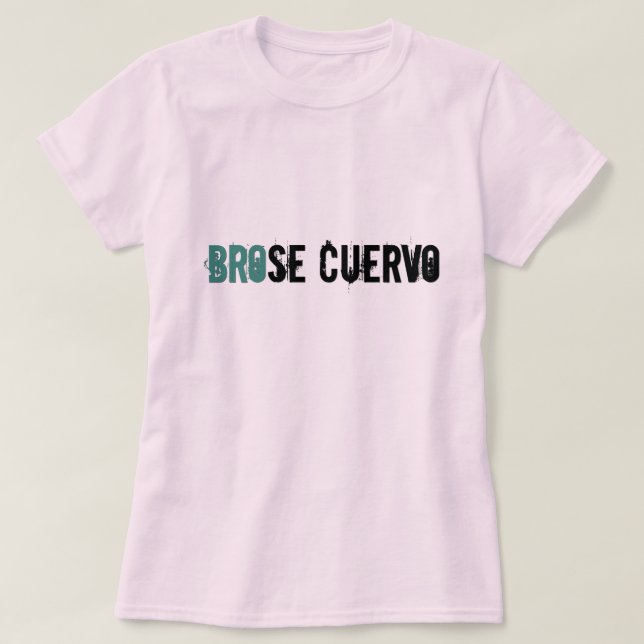 Brose Cuervo T Shirt (Design framsida)