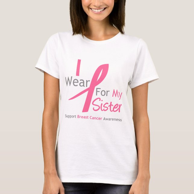 Bröstcancer I Bära Rosa för min syster Tee Shirt (Framsida)