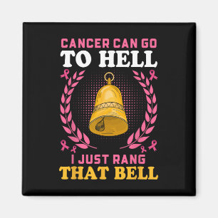 Bröstcancer kan gå till helvetet. Jag ringde bara Magnet