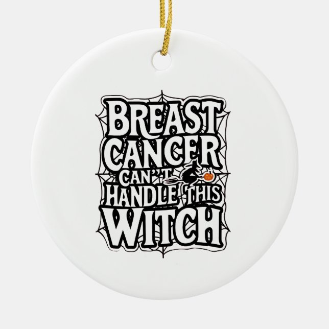 Bröstcancer kan inte hantera detta Witch Halloween Julgransprydnad Keramik (Framsidan)