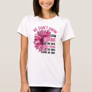 Bröstcancer tills vi är starka t shirt