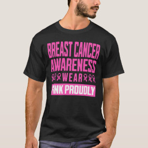 Bröstcancermedvetenhet - Bär Rosa med Stolthet T Shirt