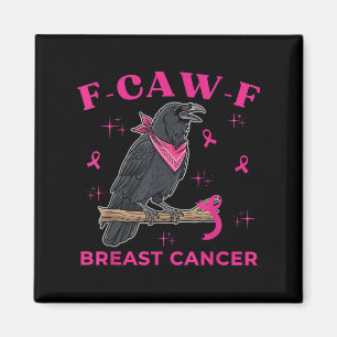 Bröstcancermedvetenhet Funny Raven F- caw- f Kråka Magnet