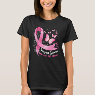 Bröstcancersupportgrupp Du är inte ensam T Shirt