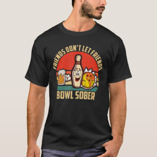 Bröstkorgen och öl får inte låta Friends Bowl Sobe T Shirt