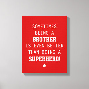 Brother är bättre än superhjälten Canvas