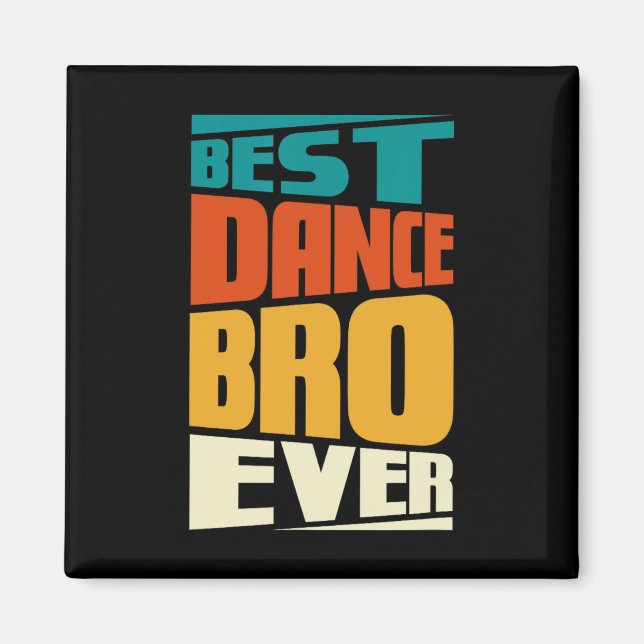 Brother Best Dance Bro Dancing Dancer Retro V Magnet (Framsidan)