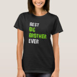 Brother Big Brother Birthday Best Big Bro nånsin T Shirt<br><div class="desc">Broder Big Brother Birthday Best Big Bro nånsin.</div>