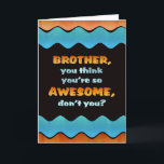 Brother Card/Fantastisk Brother Card/grattis på fö Kort<br><div class="desc">Låt en speciell bror känna dig tänka att han är fantastisk på födelsedagen med detta färgstarka vinkara kort.</div>