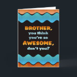Brother Card/Fantastisk Brother Card/grattis på fö Kort<br><div class="desc">Låt en speciell bror känna dig tänka att han är fantastisk på födelsedagen med detta färgstarka vinkara kort.</div>