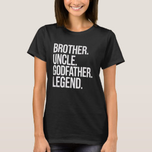 Brother farbror Godfather Legend Funny Family Reun T Shirt